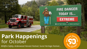 Park Happening for October Graphic-Wildfire Safety, Ardenwood Harvest Festival, Sunol Heritate Festival